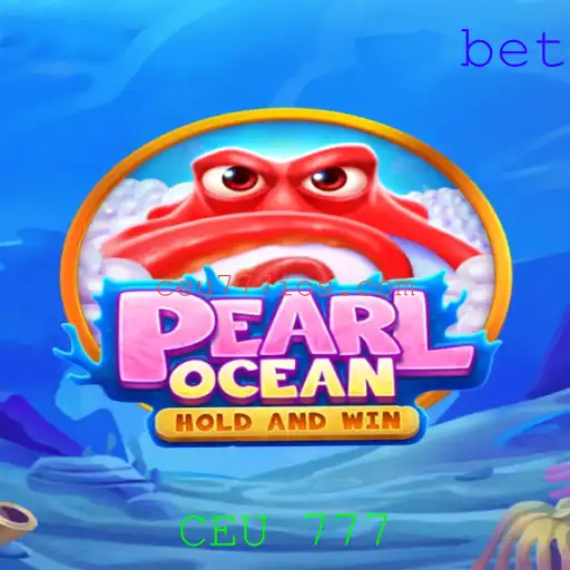 Descubra PearlOcean: Um Mundo de Aventuras Aquáticas com CEU 777